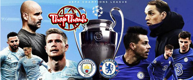 Cùng Thapthanh.com dự đoán kết quả trận Chung Kết Champions League Manchester City vs Chelsea (2h00 ngày 30/05)